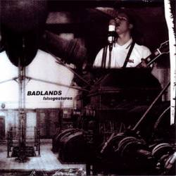 Badlands : False Gestures